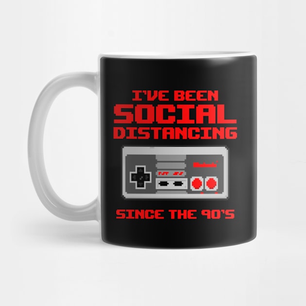 I've Been Social Distancing since the 90s Retro Gamer by cecatto1994